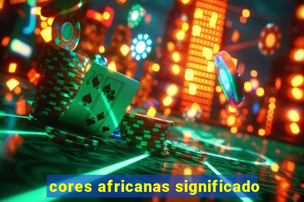 cores africanas significado